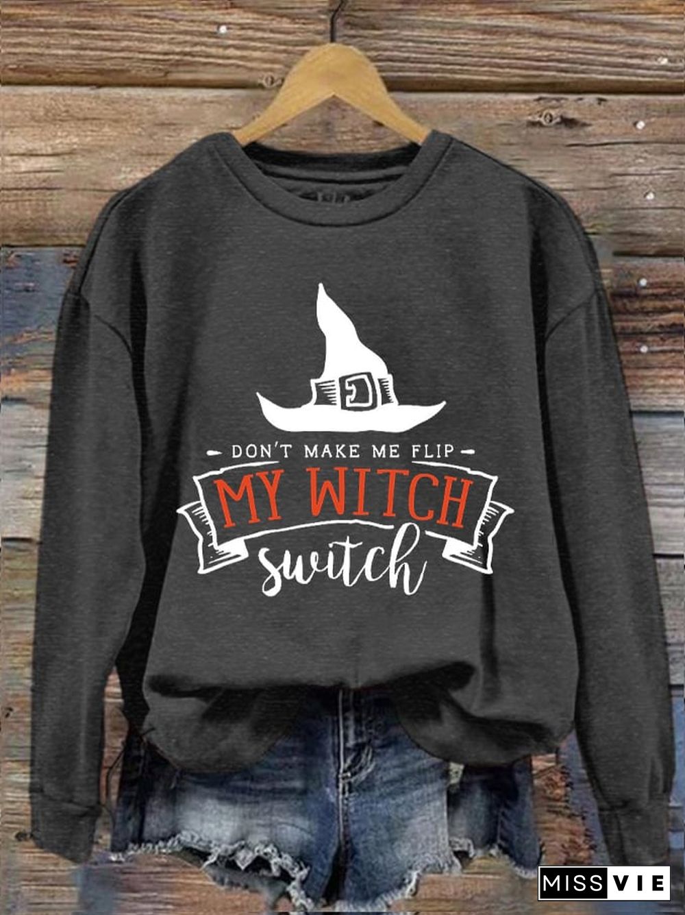 Women's Halloween Funny Don't Make Me Flip My Witch Switch Printed Sweatshirt