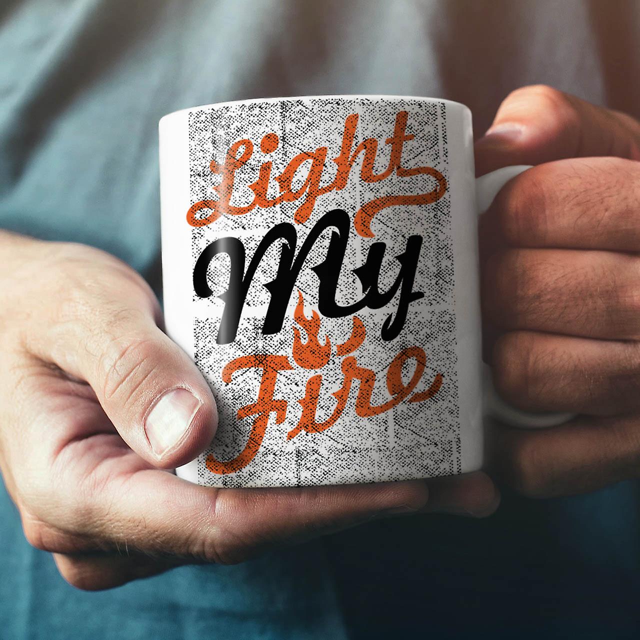 Light My Fire Text NEW White Tea Coffee Ceramic Mug 11 oz | Wellcoda