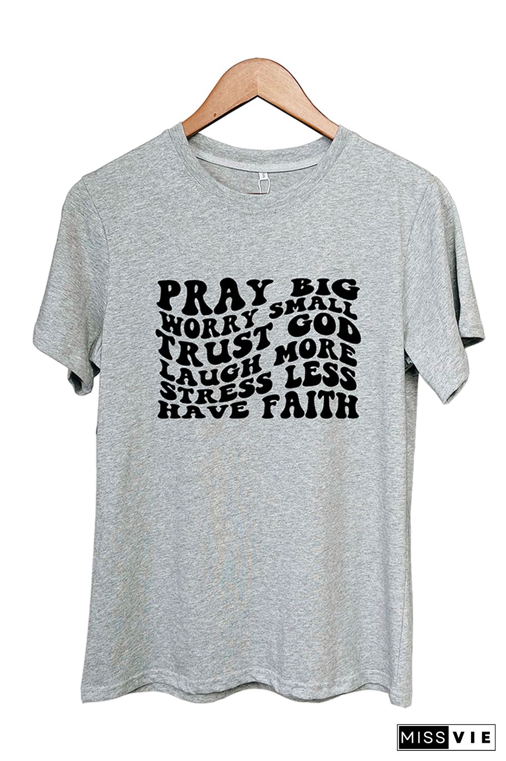 Pray Big Worry Small Trust God Laugh More Stress Less Have Faith Graphic Tee Wholesale