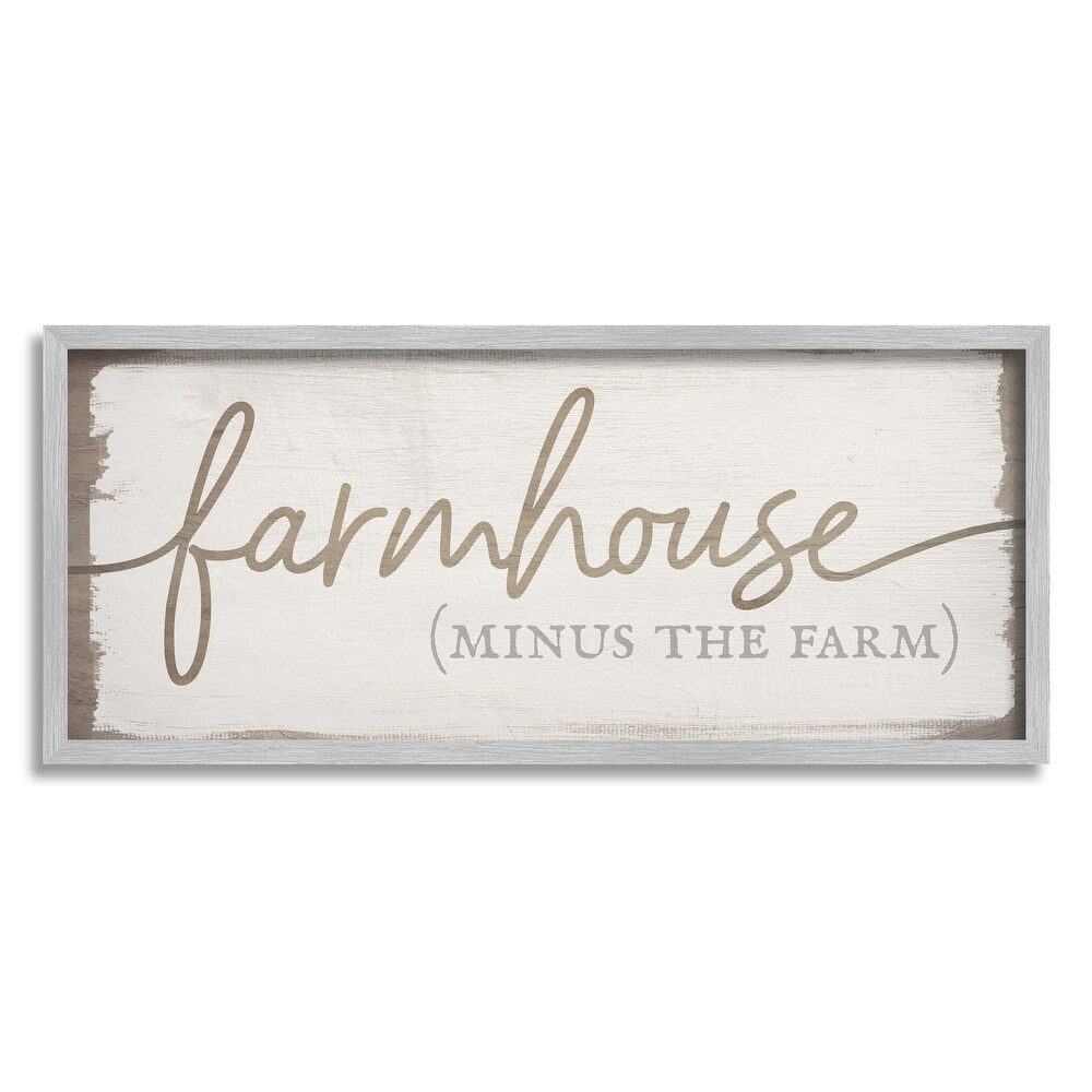 Stupell Farmhouse Minus the Farm Sign Rustic Country Text Framed Wall Art