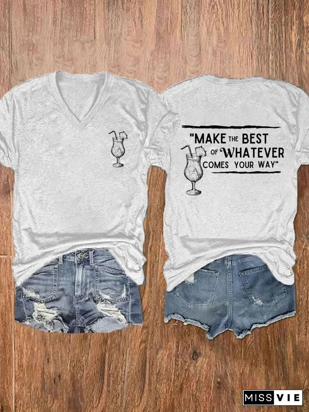 Women's Make The Best Of Whatever Comes Your Way Print V-neck T-Shirt