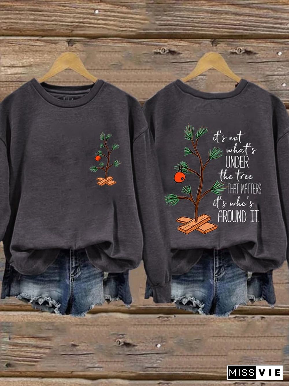 It's Not About What’s Under The Christmas Tree That Matters. It’s Who’s Around It Print Sweatshirt