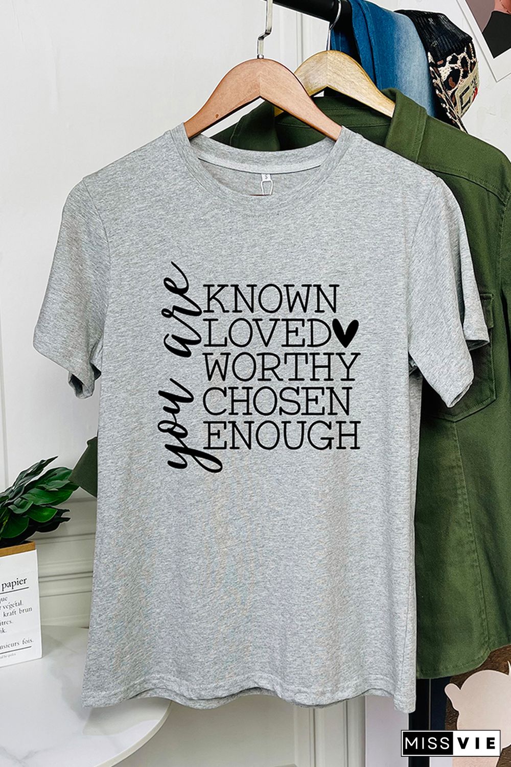 You Are Known, Loved, Worthy, Chosen, Enough Print Christian Graphic Tee Wholesale