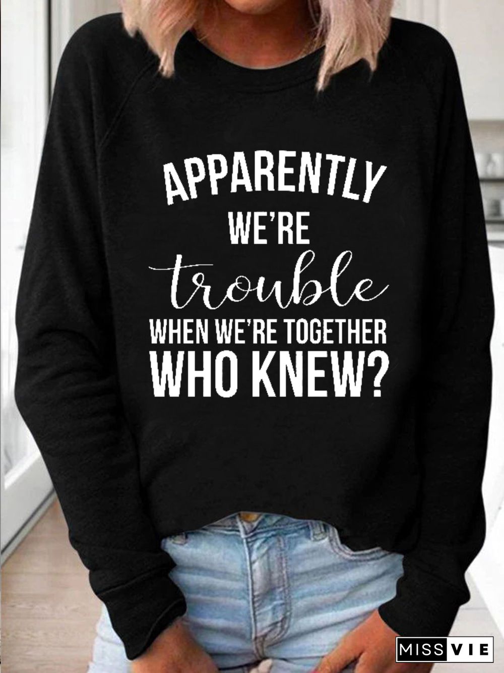 Apparently We're Trouble When We're Together Long Sleeve Shirt