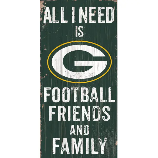 All Star Sports Green Bay Packers All I Need Is Football， Family andFriends Sign