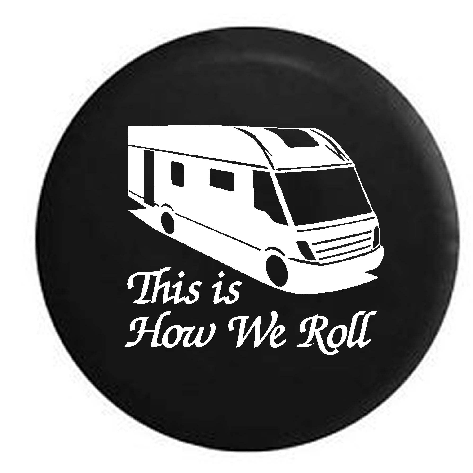 This is How We Roll Motorhome RV Camper Trailer Spare Tire Cover Vinyl Black 27.5 in