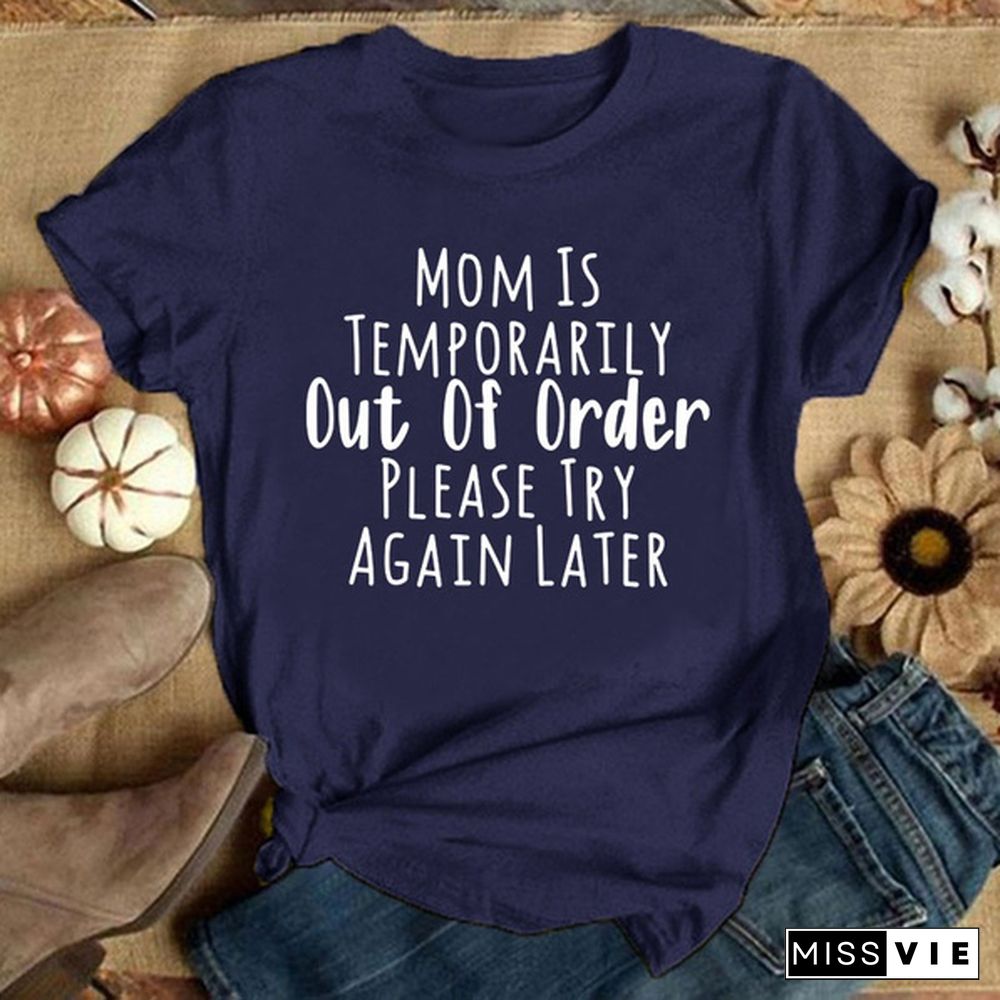 Mom Is Temporarily Out of Order... Letter Print T-shirt with Funny Saying Women's Fashion Graphic Tee Shirt Summer Short Sleeve Shirts Plus Size Tops