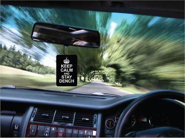 Keep Calm And Stay Dench Car Air Freshener