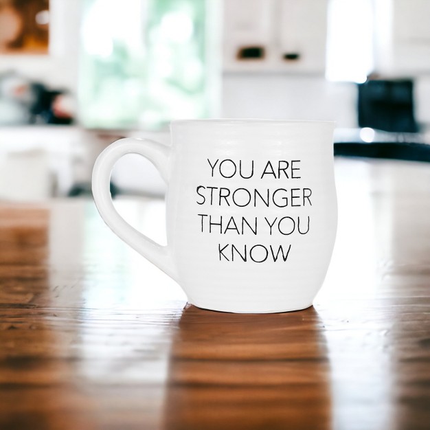 Amici Home you Are Stronger Than You Know Coffee Mug 6 L 4 25 W 4 5 H 20 ounce Ceramic Black Letters On White