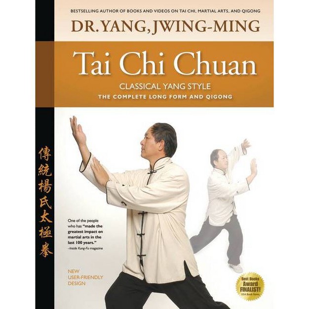 Tai Chi Chuan Classical Yang Style 2nd Edition By Jwing ming Yang