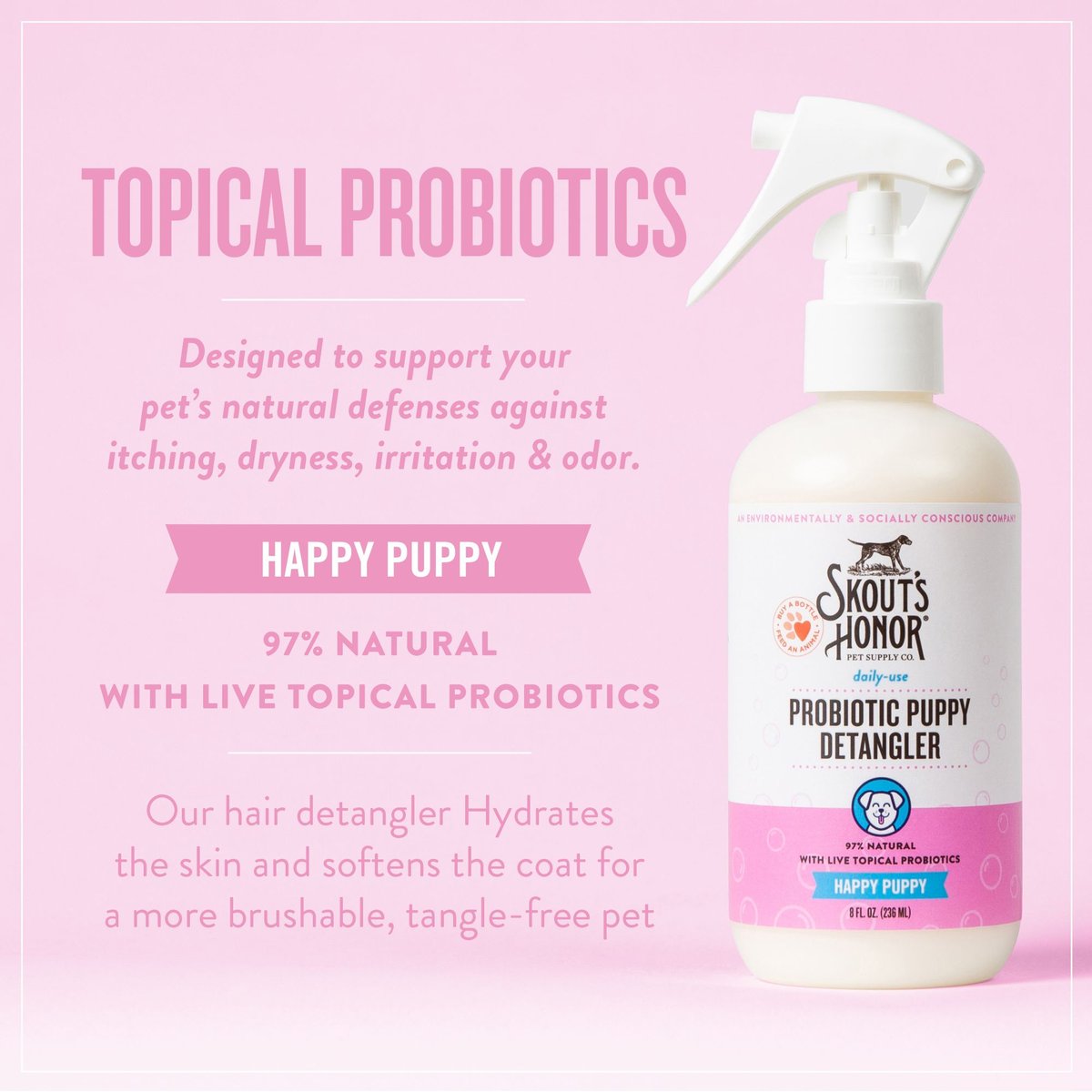 Skout's Honor Happy Puppy Probiotic Daily Use Cat and Dog Hair Detangler， 8-oz Bottle