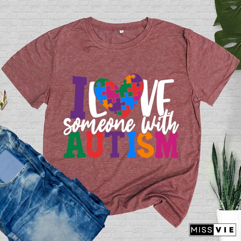 Funny I Love Someone With Autism Print T-shirts For Women Summer Round Neck Tee Shirt Femme Fashion Casual T-shirts