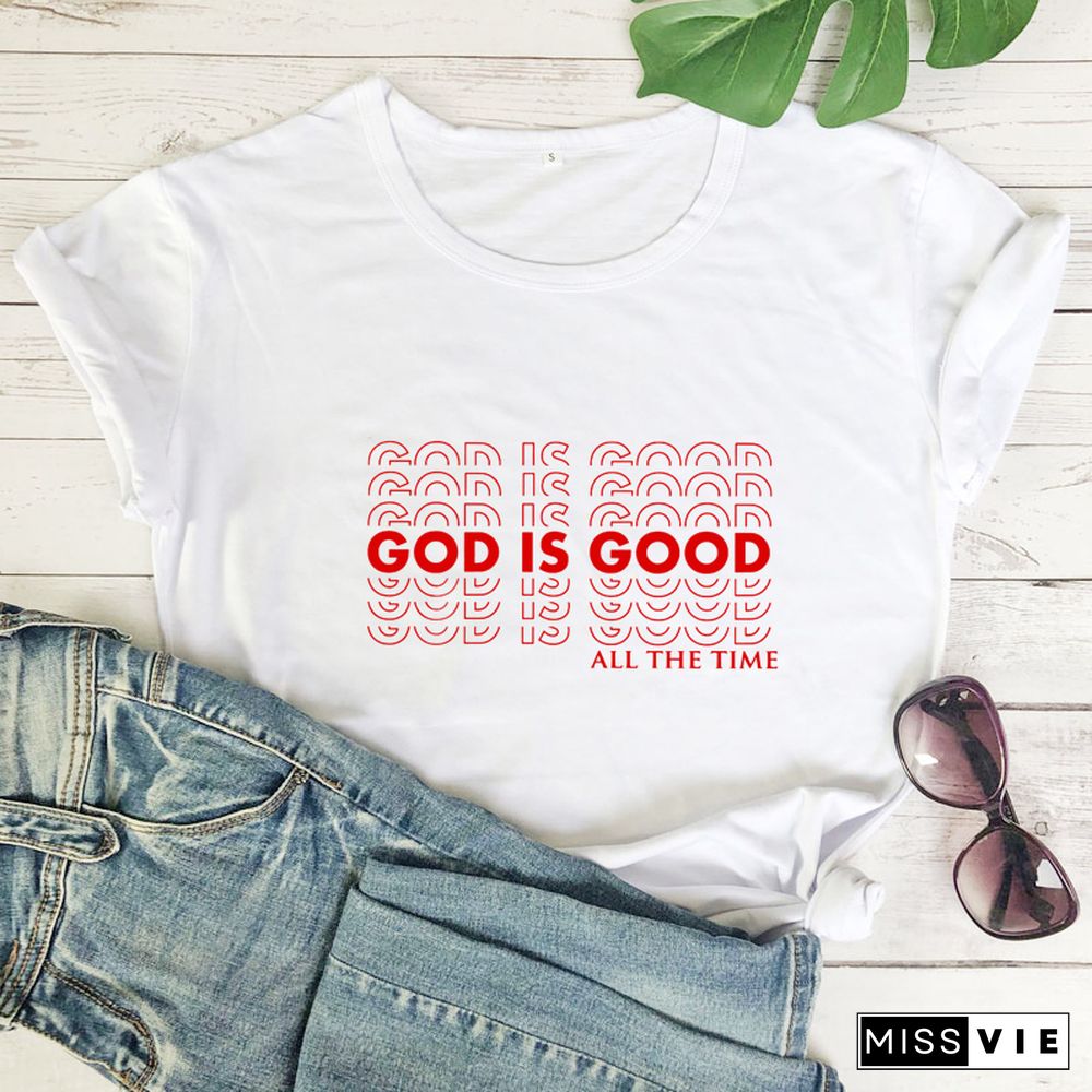 God Is Good All The Time T-shirt Casual Women Short Sleeve Christian Church Tshirt Catholic Unisex Religion Bible Verse Top Tee