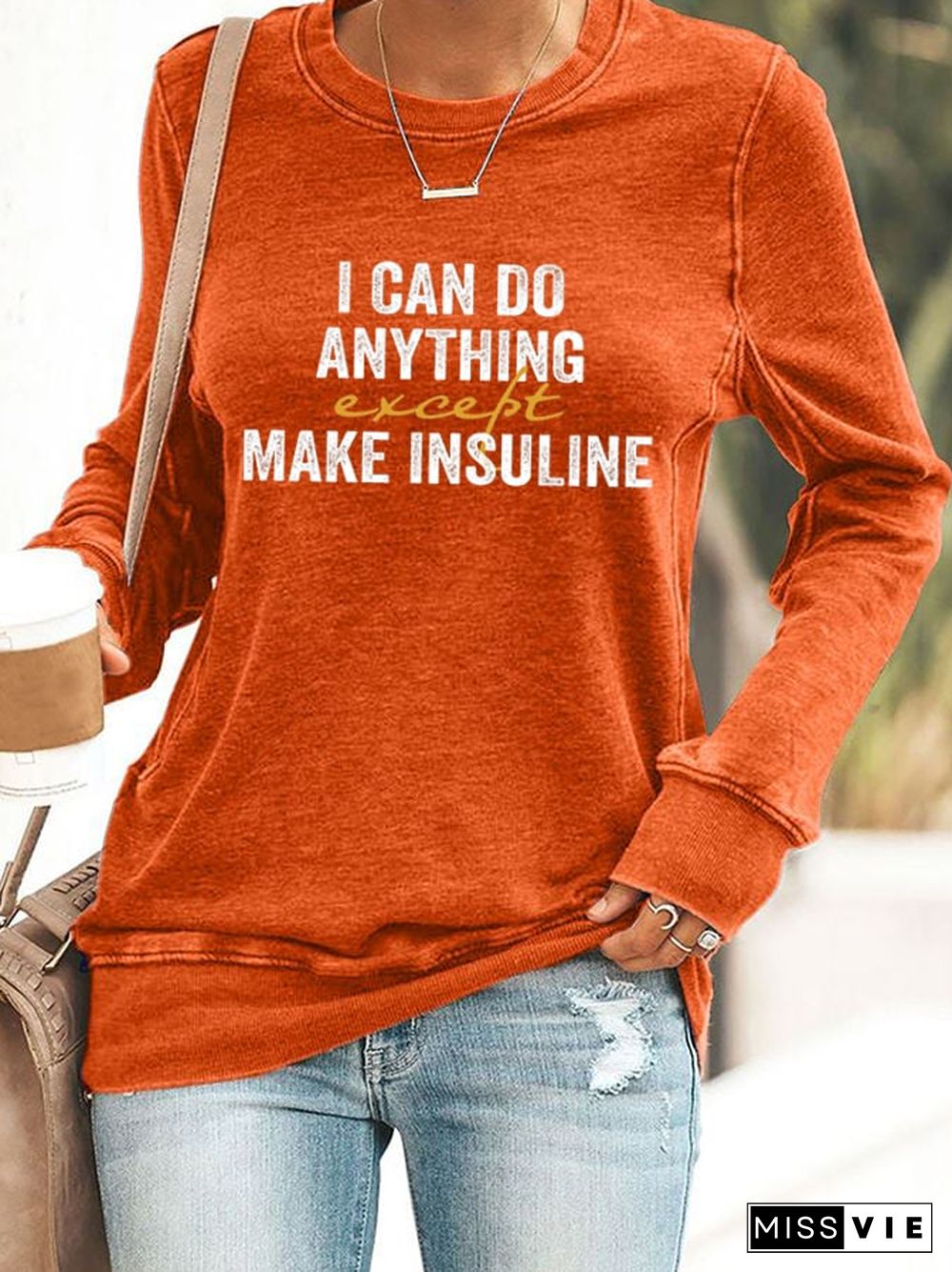 Women's I Can Do Anything Except Make Insulin Print Casual Sweatshirt