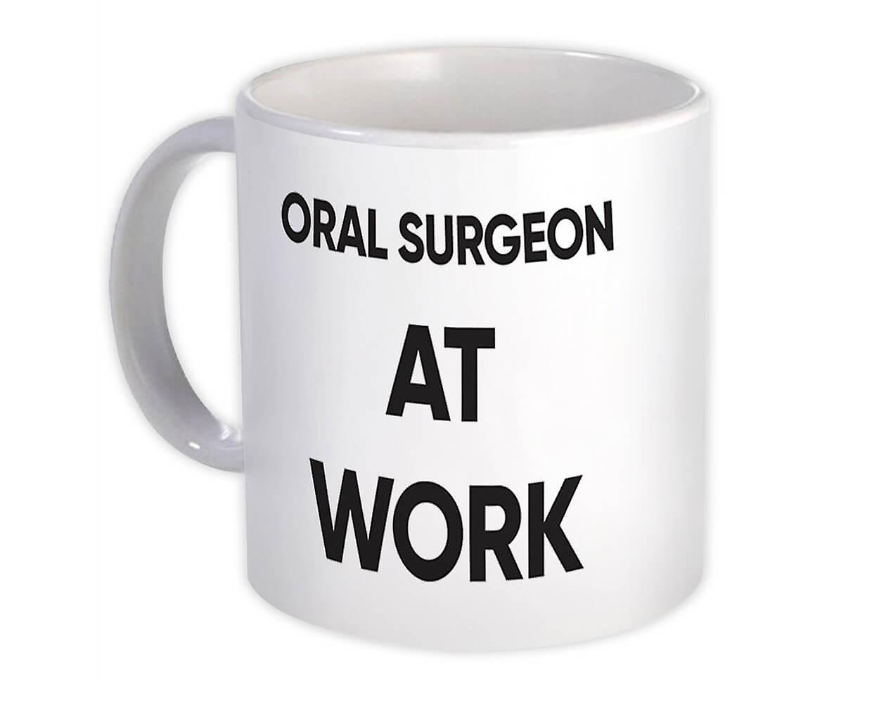 Gift Mug: ORAL SURGEON At Work Job