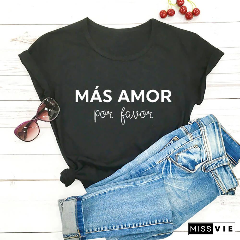 Mas Amor Por Favor Spanish Shirt More Love Please Women's T Shirt 100%Cotton Funny Casual O-Neck Short Sleeve Top Latina Tees