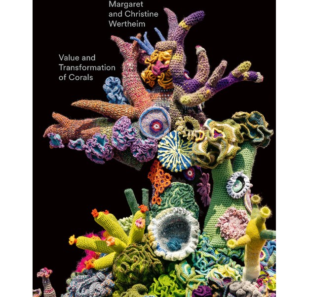 Christine And Margaret Wertheim Value And Transformation Of Corals By Udo Kittelmann hardcover