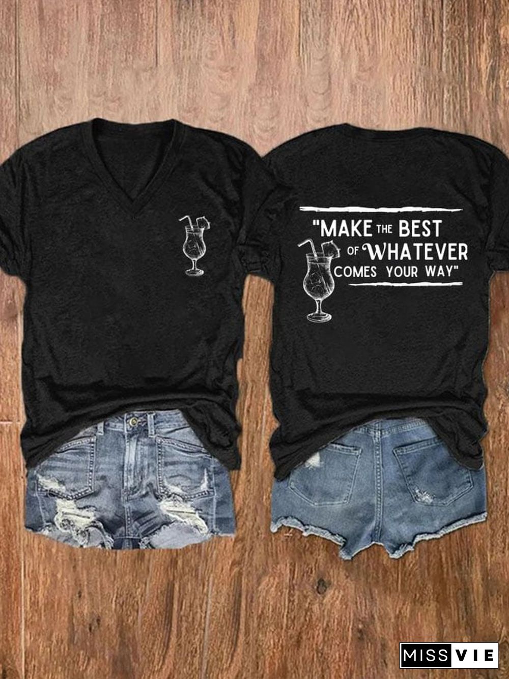 Women's Make The Best Of Whatever Comes Your Way Print V-neck T-Shirt