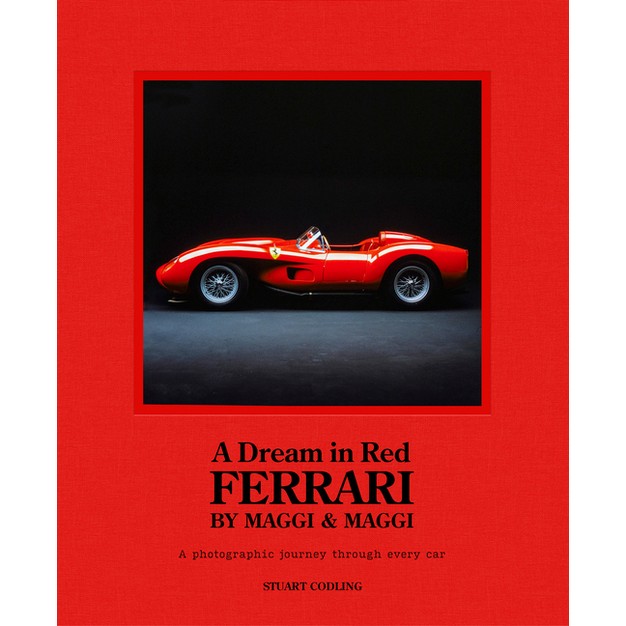 Dream In Red Ferrari By Maggi amp Maggi By Stuart Codling hardcover