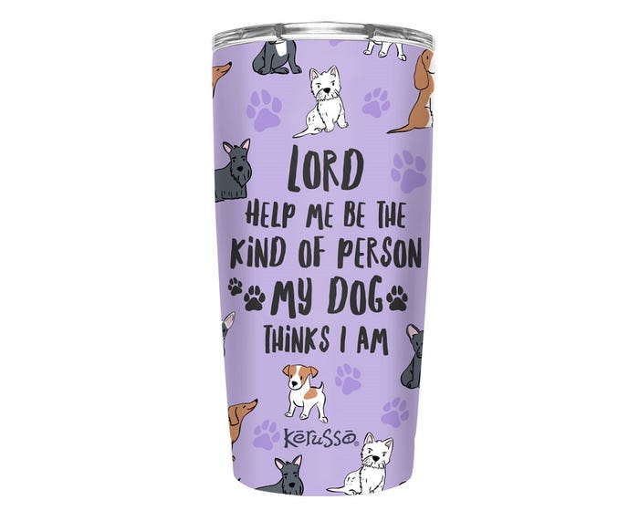 Kerusso® Dual Wall / Stainless Steel Tumbler - My Dog， 20 oz. - MUGS263