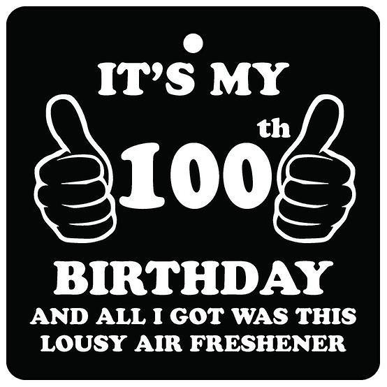 100th Birthday Lousy Car Air Freshener