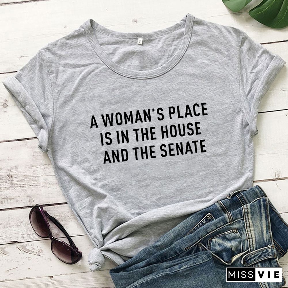 A Woman's Place Is In The HouseAnd The Senate T-Shirt Feminist Tee Women's Rights Shirts Women Casual PureCottonVintage Top