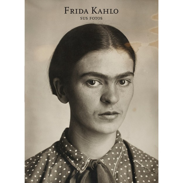 Frida Kahlo Sus Fotos frida Kahlo Her Photos Spanish Edition By Pablo Ortiz Monasterio hardcover