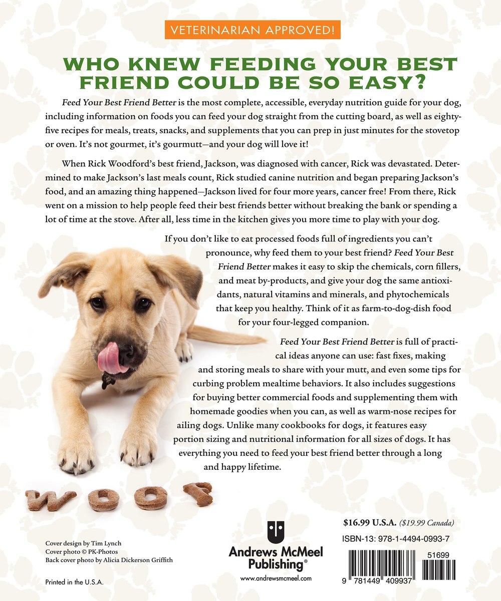 Feed Your Best Friend Better: Easy， Nutritions Meals and Treats for Dogs