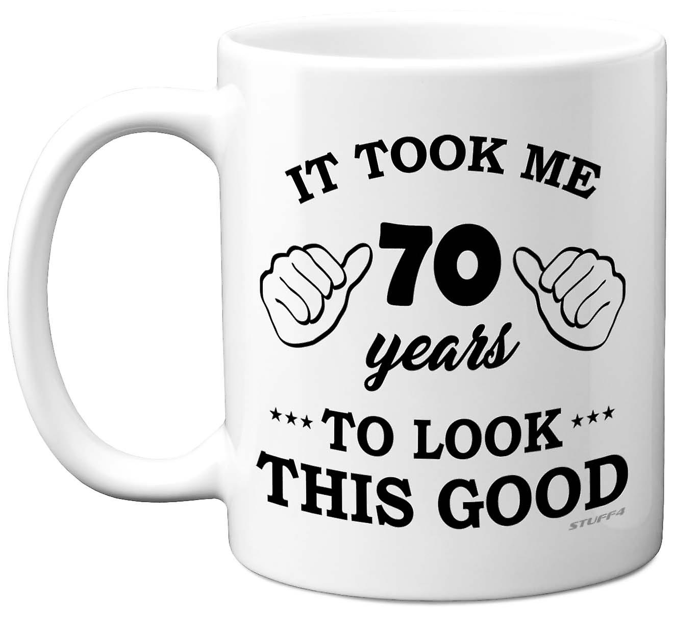 70 Years Look This Good Mug Funny Novelty 70th Birthday Gift Present Men Women 11oz Premium Tea Cup