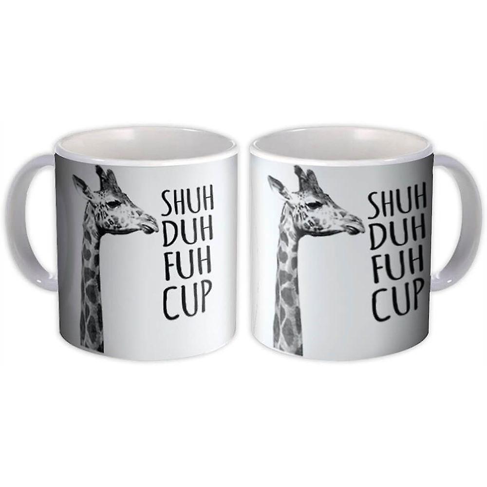 Gift Mug: Shuh Duh Fuh Cup Giraffe