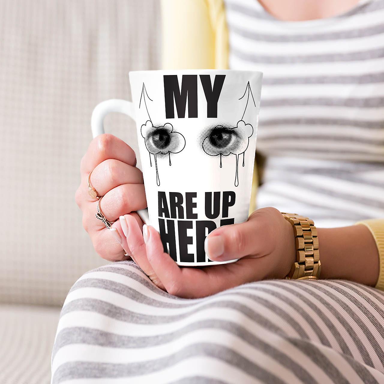 Eyes Up Here Joke Funy NEW White Tea Coffee Ceramic Latte Mug 17 oz | Wellcoda