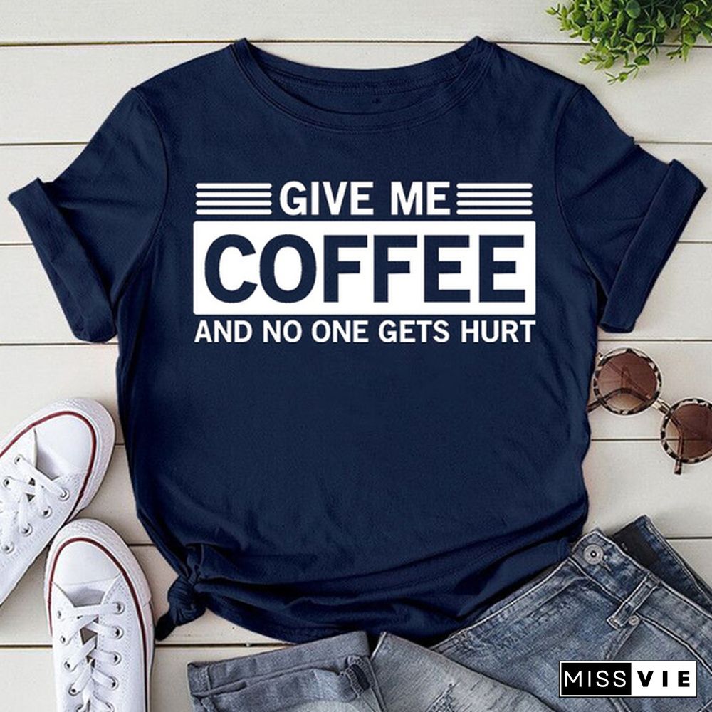 Cute Give Me Coffee T-shirts For Women Summer Tee Shirt Femme Casual Short Sleeve Round Neck Tops T-shirts