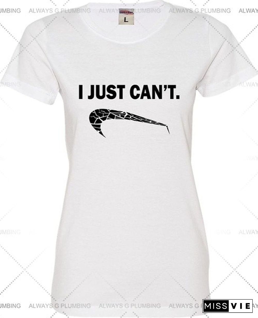 Newest Summer Go All Out Womens I Just Can't Funny Deluxe Soft T-Shirt