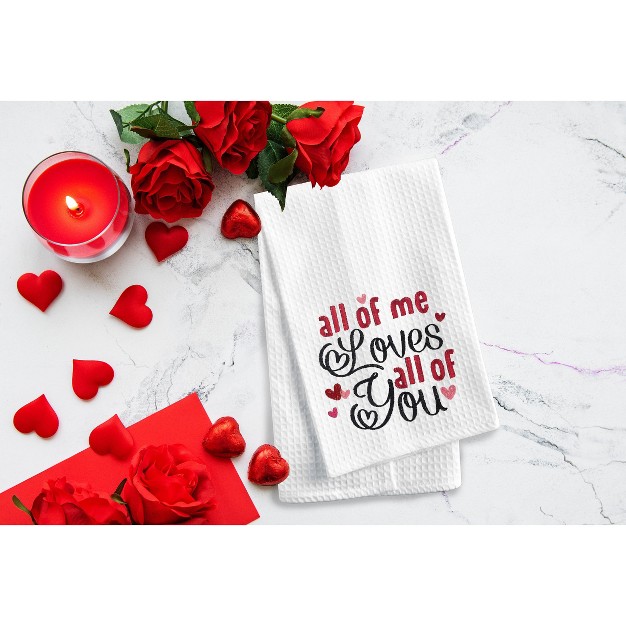 C amp f Home All Of Me Loves All Of You Embroidered Cotton Waffle Weave Kitchen Towel