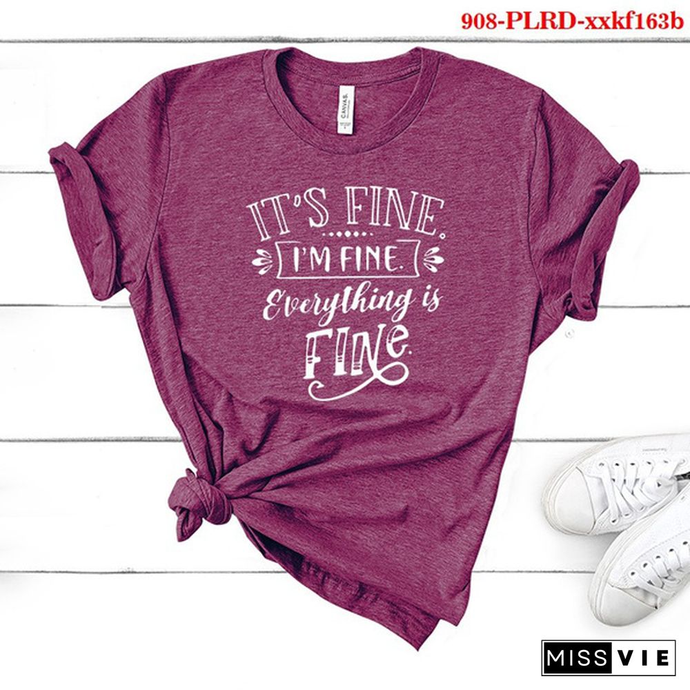 It's Fine I'M Fine Everything Is Fine Short Sleeve Womens Tee Shirts Fashion Women Summer Graphic T-Shirt