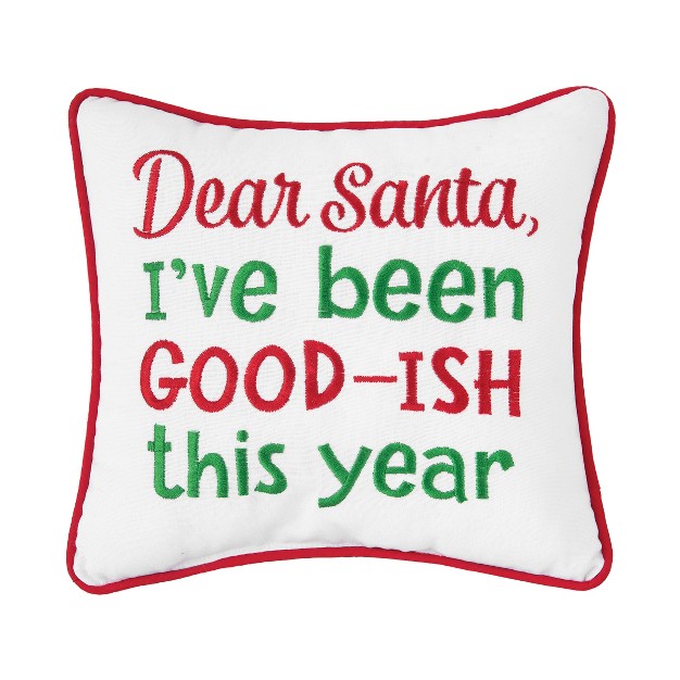 X 10 quot quot dear Santa I x27 ve Been Good ish quot Christmas Sentiment Embroidered White With Red Trim Petite Accent Throw Pillow