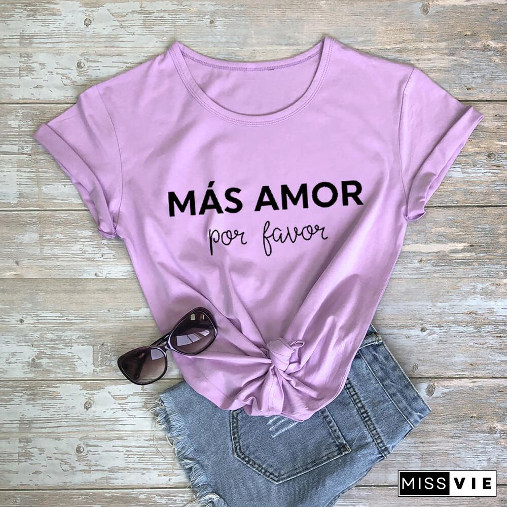 Mas Amor Por Favor Spanish Shirt More Love Please Women's T Shirt 100%Cotton Funny Casual O-Neck Short Sleeve Top Latina Tees