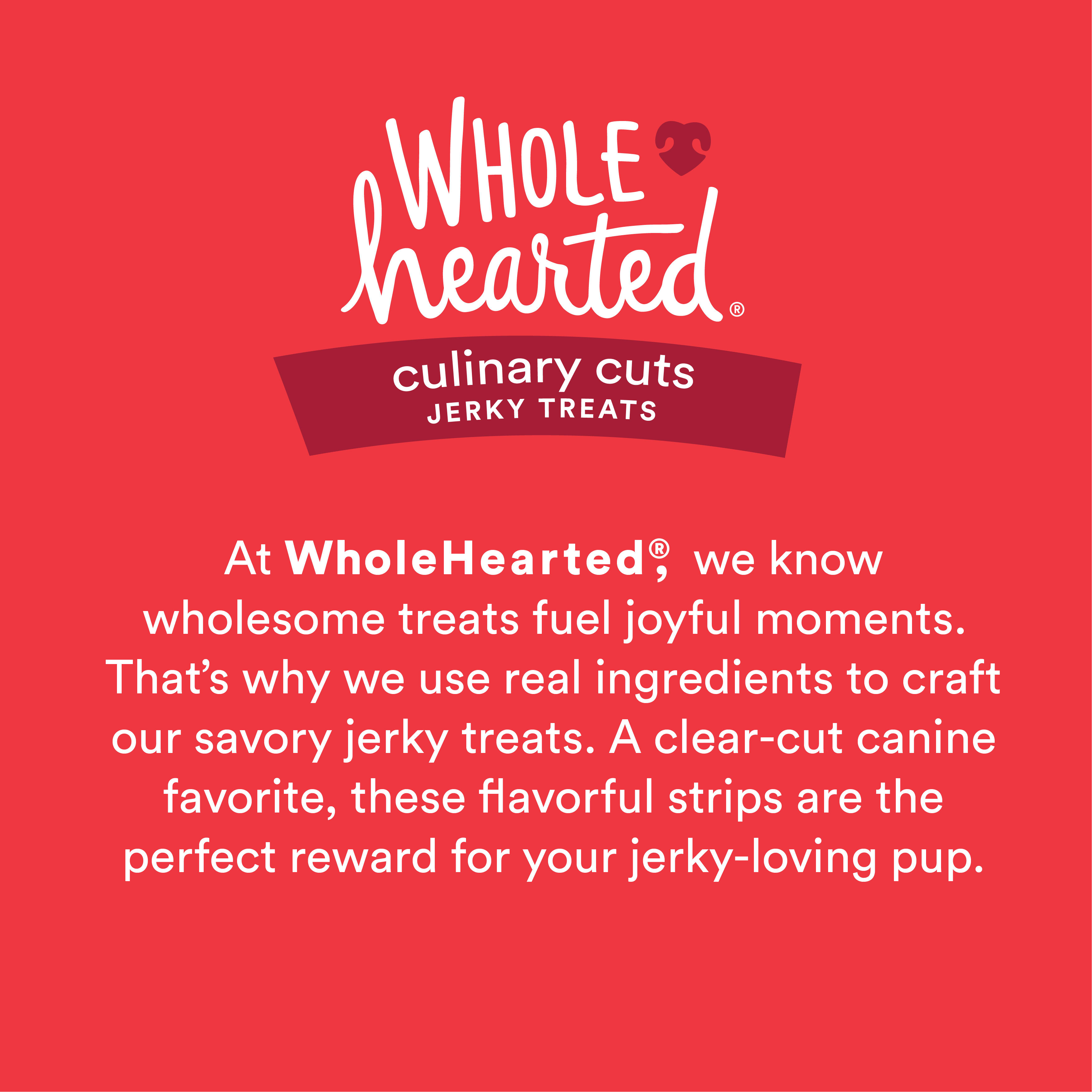 WholeHearted Culinary Cuts Beef Recipe Jerky Dog Treats， 16 oz.