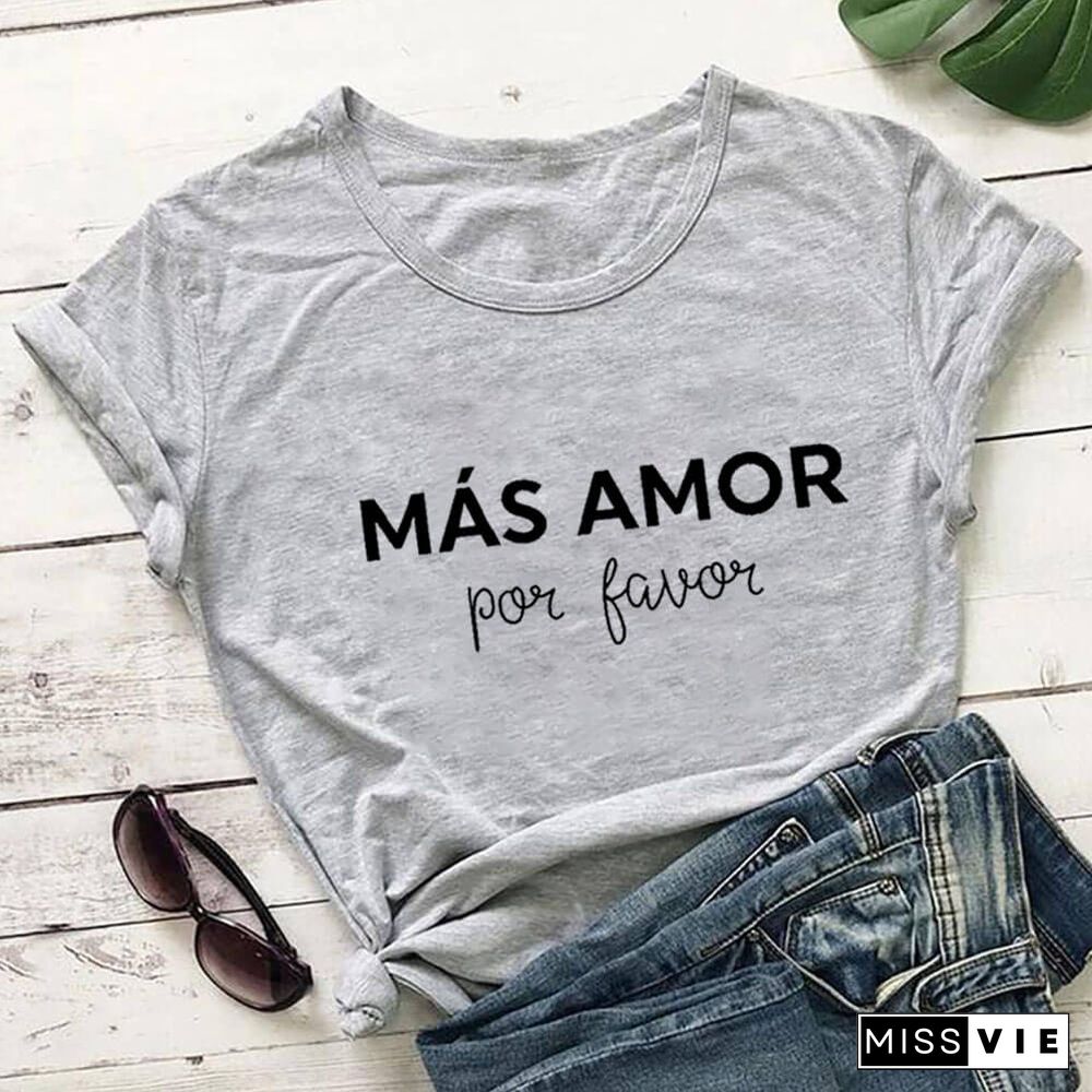 Mas Amor Por Favor Spanish Shirt More Love Please Women's T Shirt 100%Cotton Funny Casual O-Neck Short Sleeve Top Latina Tees