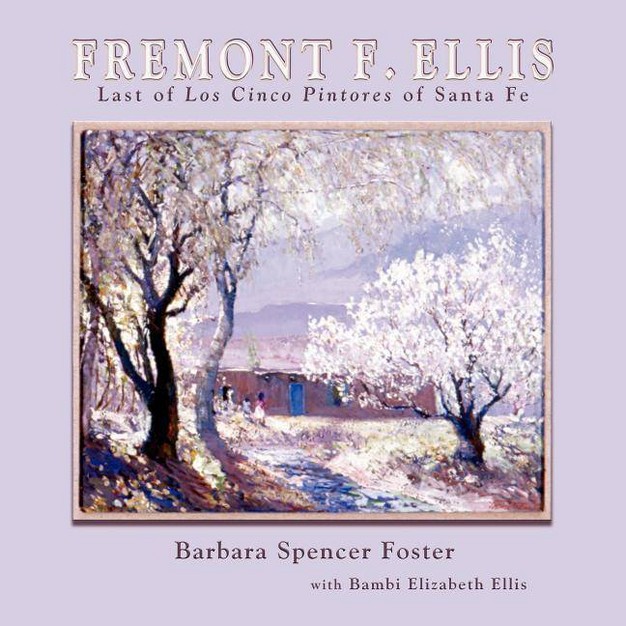 Fremont F Ellis By Barbara Spencer Foster