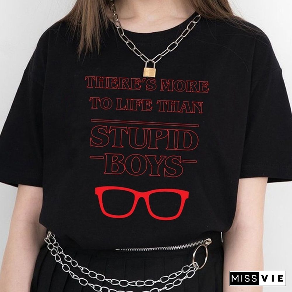 There's More To Life Than Stupid Boys Letter Printed T Shirt Stranger Things Tv Show Style Tee Tops