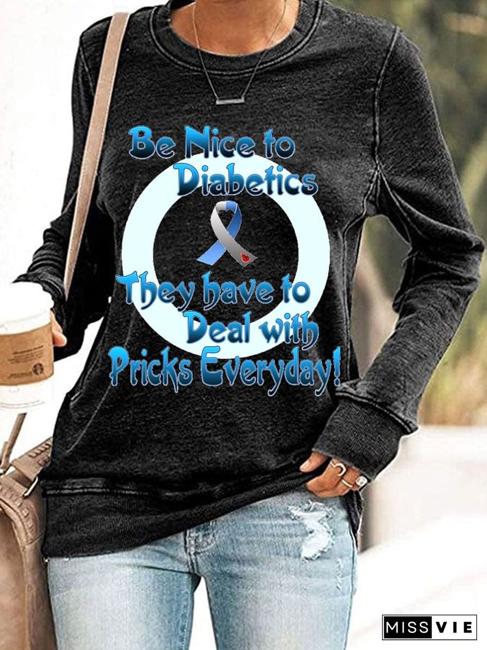 Women's Be Nice To Diabetics They Have To Deal With Pricks Everyday Print Casual Sweatshirt