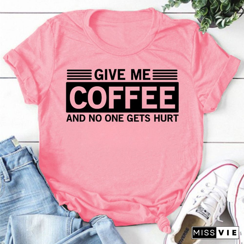 Cute Give Me Coffee T-shirts For Women Summer Tee Shirt Femme Casual Short Sleeve Round Neck Tops T-shirts