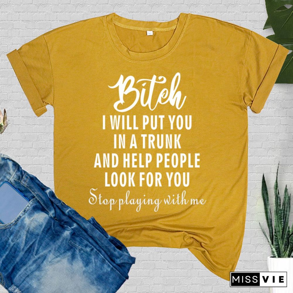 Cute Bitch I Will Put You In A Trunk Printed T-Shirts Women Short Sleeve Funny Round Neck Tee Shirt Casual Summer Tops