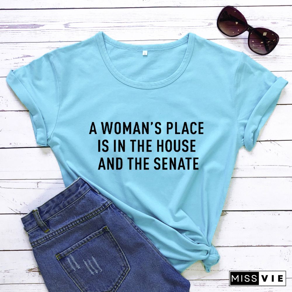 A Woman's Place Is In The HouseAnd The Senate T-Shirt Feminist Tee Women's Rights Shirts Women Casual PureCottonVintage Top