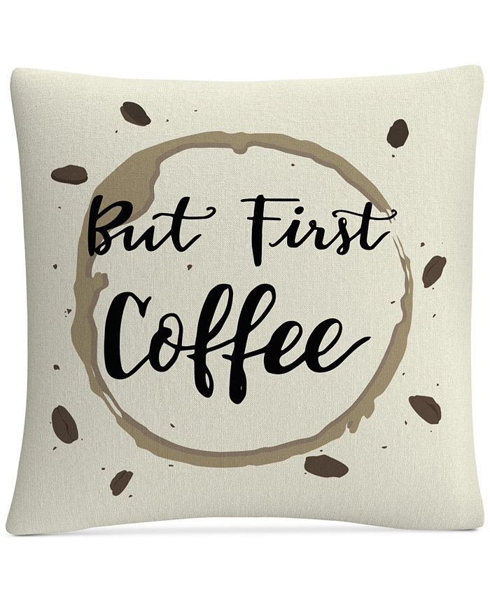 Baldwin ABC But First Coffee Decorative Pillow， 16 x 16