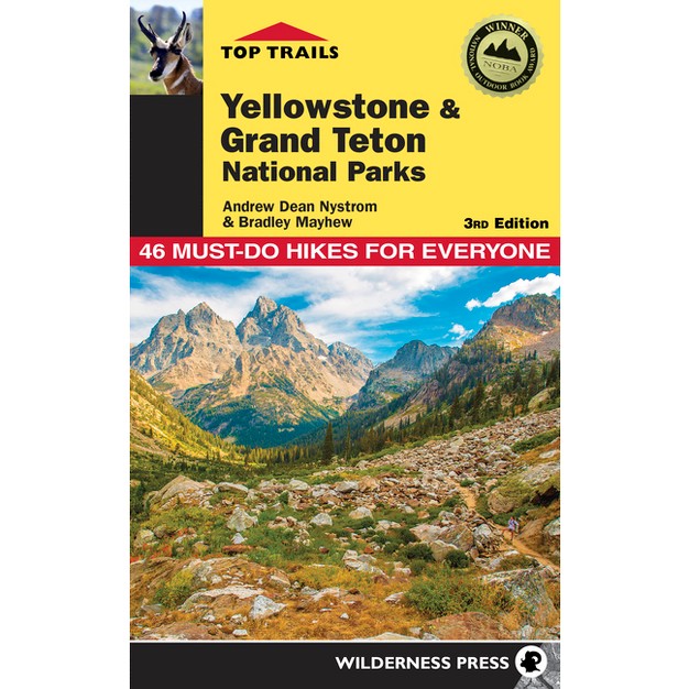 Top Trails Yellowstone And Grand Teton National Parks 3rd Edition By Andrew Dean Nystrom amp Bradley Mayhew hardcover