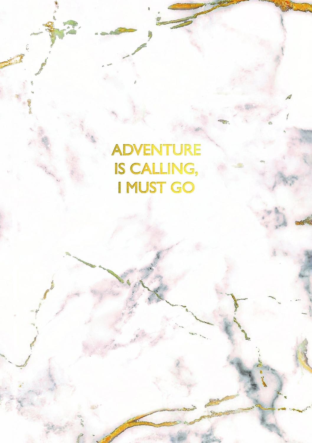 Adventure Calling I must Go Notebook