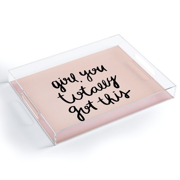 Allyson Johnson You Got This Girl Acrylic Tray Deny Designs