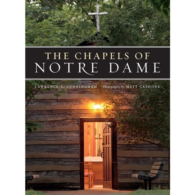 The Chapels Of Notre Dame By Lawrence S Cunningham hardcover